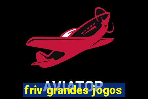 friv grandes jogos